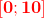 \mathbf{\color{Red} \left [ 0;10 \right ]}