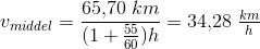 v_{middel}=\frac{65{,}70\; km}{(1+\tfrac{55}{60})h}=34{,}28\; \tfrac{km}{h}