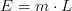 E=m\cdot L