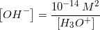 \small \left [OH^- \right ]=\frac{10^{-14}\: M^2}{\left [H_3O^+ \right ]}