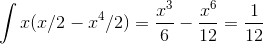 \int x(x/2 - x^4/2)= \frac{x^3}{6}-\frac{x^6}{12}=\frac{1}{12}