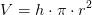 V=h\cdot \pi \cdot r^2
