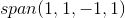 span(1,1,-1,1)