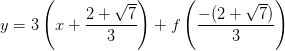 y=3\left ( x+\frac{2+\sqrt{7}}{3} \right )+f\left ( \frac{-(2+\sqrt{7})}{3} \right )
