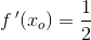 f{\, }'(x_o)=\frac{1}{2}