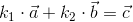 k_1\cdot\vec{a}+k_2\cdot\vec{b}=\vec{c}