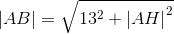 \left | AB \right |=\sqrt{13^2+\left |AH \right |^2}