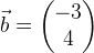 \vec{b}=\begin{pmatrix} -3\\4 \end{pmatrix}