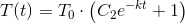 T(t)=T_0\cdot \left ( C_2e^{-kt}+1 \right )