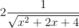 2\frac{1}{\sqrt{x^{2}+2x+4}}