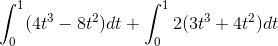 \int_{0}^{1}(4t^3-8t^2)dt+\int_{0}^{1}2(3t^3+4t^2)dt