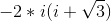 -2*i(i+\sqrt{3})
