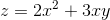 z=2x^{2}+3xy