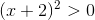 (x+2)^2>0