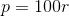 p=100r