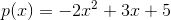p(x)=-2x^2+3x+5