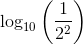 \log_{10}\left (\frac{1}{2^2} \right )