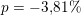\small \small p=-3{,}81\%