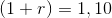 \left ( 1+r \right )=1,10
