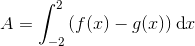 A=\int_{-2}^{2}\left ( f(x)-g(x) \right )\textup{d}x