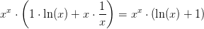 x^x\cdot \left (1\cdot \ln(x)+x\cdot \frac{1}{x} \right )=x^x\cdot \left ( \ln(x)+1 \right )