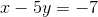 x-5y=-7