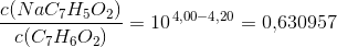 \frac{c(NaC_7H_5O_2)}{c(C_7H_6O_2)} =10^{\, 4{,}00-4{,}20}=0{,}630957