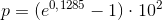 p=(e^{0{,}1285}-1)\cdot 10^2