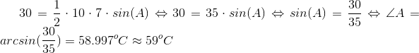 30=\frac{1}{2}\cdot 10\cdot 7 \cdot sin(A)\Leftrightarrow 30=35\cdot sin(A)\Leftrightarrow sin(A)=\frac{30}{35}\Leftrightarrow \angle A=arcsin(\frac{30}{35})=58.997^oC\approx 59^oC