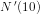 N{\, }'(10)