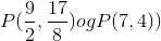 P(\frac{9}{2},\frac{17}{8}) og P(7,4))
