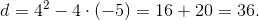 d=4^{2}-4\cdot(-5)=16+20=36.