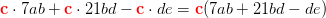 \mathbf{\color{Red} c}\cdot 7ab+\mathbf{\color{Red} c}\cdot 21bd-\mathbf{\color{Red} c}\cdot de=\mathbf{\color{Red} c}(7ab+21bd-de)