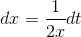dx=\frac{1}{2x}dt