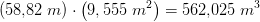 (58{,}82\; m)\cdot \left (9,555\; m^2 \right )=562{,}025\; m^3