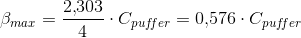 \beta_{max}=\frac{2{,}303}{4} \cdot C_{puf\! fer}=0{,}576\cdot C_{puf\! fer}