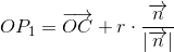 OP_1=\overrightarrow{OC}+r\cdot \frac{\overrightarrow{n}}{\left | \overrightarrow{n} \right |}