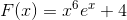 F(x) = x^6e^x+4