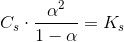 C_s \cdot \frac{\alpha^2}{1-\alpha}=K_s