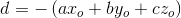 d=-\left ( ax_o+by_o+cz_o \right )