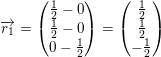 \small \overrightarrow{r_1}=\begin{pmatrix} \frac{1}{2}-0\\ \tfrac{1}{2}-0\\0-\frac{1}{2} \end{pmatrix}=\begin{pmatrix} \frac{1}{2}\\\frac{1}{2} \\ -\frac{1}{2} \end{pmatrix}