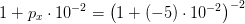 1+p_x\cdot 10^{-2}=\left (1+(-5)\cdot 10^{-2} \right )^{-2}