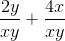 \frac{2y}{xy}+\frac{4x}{xy}