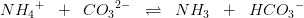 N{H_{4}}^{+}\; \; +\; \; C{O_{3}}^{2-}\; \; \rightleftharpoons \; \; NH_3\; \; +\; \; HC{O_{3}}^{-}