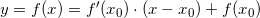 y = f(x)=f'(x_0)\cdot (x-x_0) + f(x_0)