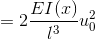=2 \frac{EI(x)}{l^3} u_0^2