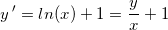 \small y\, {}'=ln(x)+1 = \frac{y}{x}+1