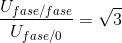 \frac{U_{fase/fase}}{U_{fase/0}}=\sqrt{3}