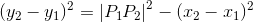 (y_2-y_1)^2=\left | P_1P _2\right |^2-(x_2-x_1)^2