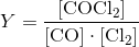 Y=\frac{[\text{COCl}_2]}{[\text{CO}]\cdot [\text{Cl}_2]}